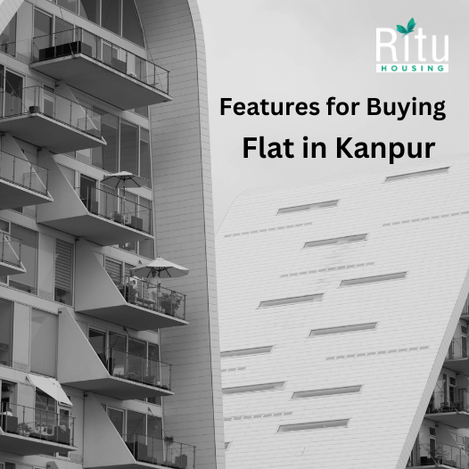 Features for Buying a Flat in Kanpur